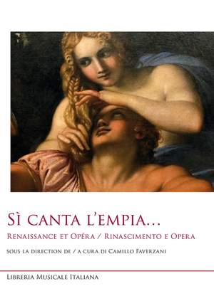 Camillo Faverzani: Sì canta l'empia Renaissance et Opéra