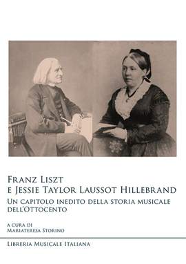 Mariateresa Storino: Franz Liszt e Jessie Taylor Laussot Hillebrand