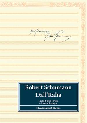 Elisa Novara_Antonio Rostagno: Robert Schumann. Dall'Italia