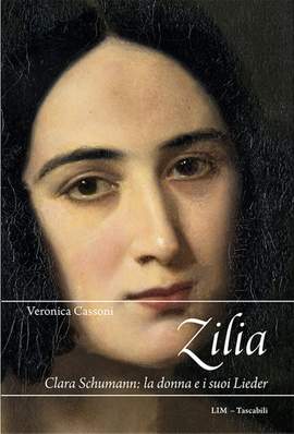 Zilia. Clara Schumann: la donna e i suoi Lieder