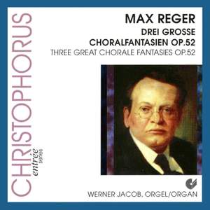Reger: Chorale Fantasias, Op. 52