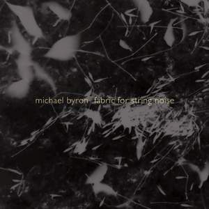 Michael Byron: Fabric for String Noise