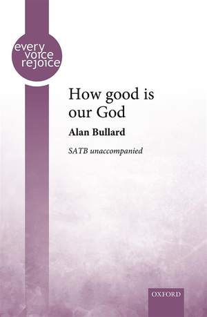 Bullard, Alan: How good is our God