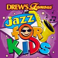 Drew's Famous Jazz For Kids