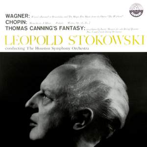 Wagner: Magic Fire Music & Wotan's Farewell - Chopin: Mazurkas, Op. 17, 28 & 64 - Canning: Fantasy On A Hymn Tune by Justin Morgan