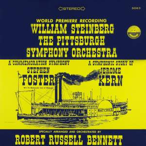 Bennett: A Commemoration Symphony to Stephen Foster & A Symphonic Story of Jerome Kern