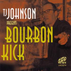 T.J. Johnson Presents Bourbon Kick (feat. Adrian Cox, Karl Hird & Sky Murphy)