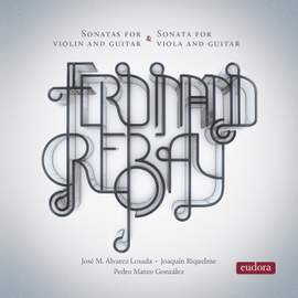 Ferdinand Rebay: Violin and Guitar Sonatas
