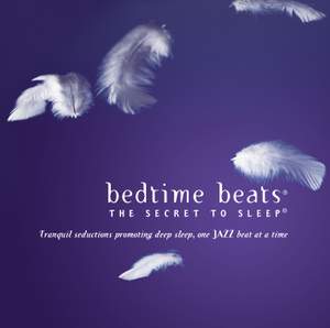 Bedtime Beats - The Secret To Sleep: Tranquil Seductions One Jazz Beat At A Time
