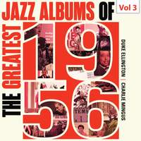 The Greatest Jazz Albums of 1956, Vol. 3