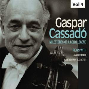 Milestones of a Cello Legend: Gaspar Cassadó, Vol. 4
