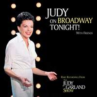 Judy On Broadway Tonight! With Friends