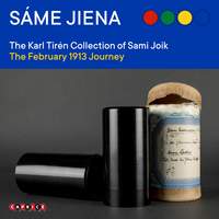 Sáme jiena: The Karl Tirén Collection of Sami Joik – The February 1913 Journey