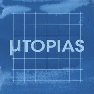 Utopias — Radical Interpretations of Iconic Works for Percussion