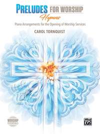 Carol Tornquist: Preludes for Worship: Hymns