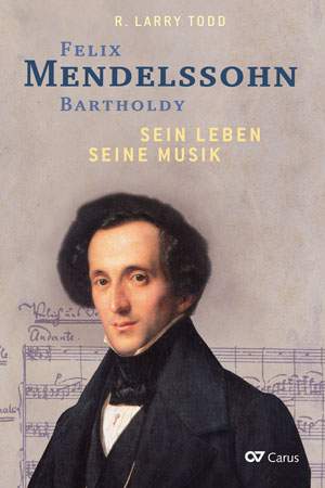 Felix Mendelssohn Bartholdy – Sein Leben - Seine Musik