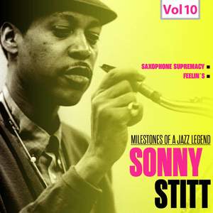 Milestones of a Jazz Legend: Sonny Stitt, Vol. 10