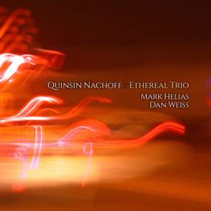 Quinsin Nachoff's Ethereal Trio (feat. Mark Helias & Dan Weiss)