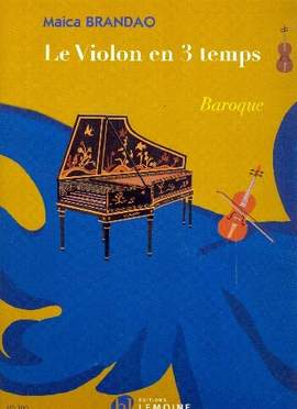 Maica Brandao: Le Violon En 3 Temps : Baroque