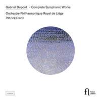 Gabriel Dupont: Complete Symphonic Works