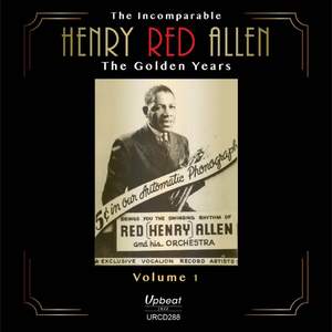 The Incomparable Henry ‘Red’ Allen Volume 1