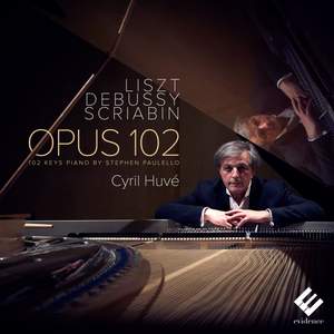 Liszt, Debussy & Scriabin: Opus 102