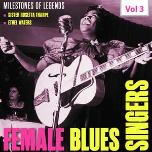 Milestones of Legends: Female Blues Singers, Vol. 3