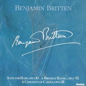 Benjamin Britten - Suite for Harp, Opus 83 - A Birthday Hansel, Op. 92 - A Ceremony of Carols, Op. 28