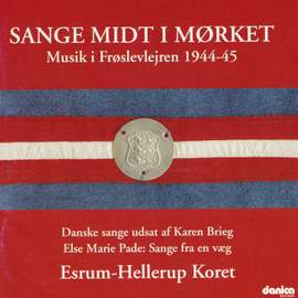 Sange Fra Mørket - Musik I Frøslevlejren 1944-45