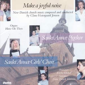 Make a Joyful Noice - New Danish Church Music