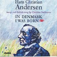 Hans Christian Andersen - In Denmark I Was Born - Songs and Ballads