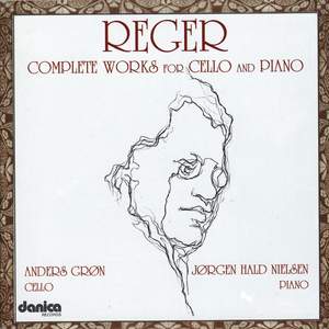 Max Reger - Complete Works for Cello and Piano, Vol. 1