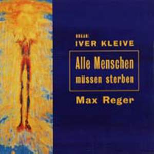 Max Reger: Alle Menschen Müssen Streben