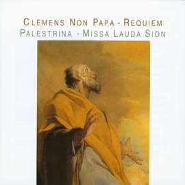 Clemens non Papa: Requiem - Palestrina: Missa Lauda Sion