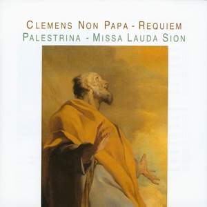 Clemens non Papa: Requiem - Palestrina: Missa Lauda Sion