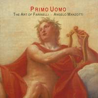 Giacomelli, Hasse, Broschi & Farinelli: Prima Uomo - The Art of Farinelli