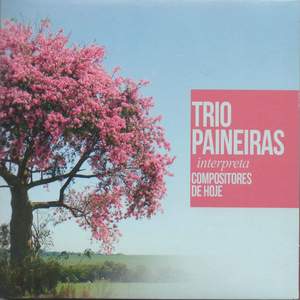 Trio Paineiras Interpreta Compositores de Hoje