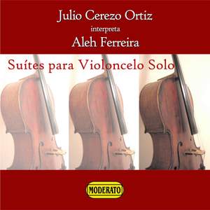 Aleh Ferreira - Suítes para Violoncelo Solo
