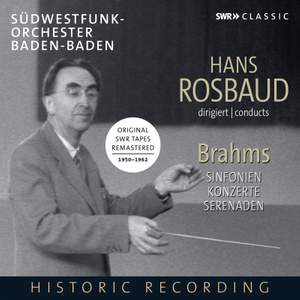 Hans Rosbaud conducts Brahms. Symphonies, Serenades, Piano Concertos