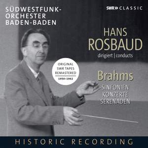 Hans Rosbaud conducts Brahms. Symphonies, Serenades, Piano Concertos