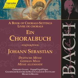 J.S. Bach: A Book of Chorale-Settings – German Mass