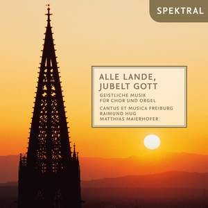 Alle Lande, jubelt Gott - geistliche Musik für Chor und Orgel