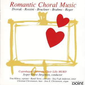 Romantic Choral Music - Dvorak - Rossini - Bruckner - Brahms - Reger