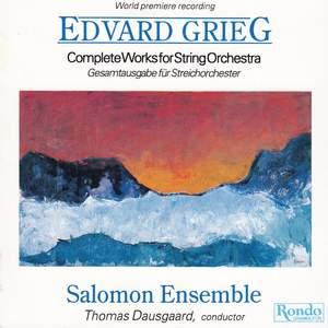 Edvard Grieg - Complete Works for String Orchestra - Gesamtausgabe Für Streichorchester