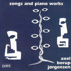 Songs and Piano Works by Axel Borup-Jørgensen