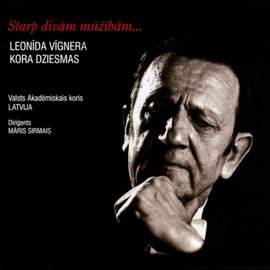 Between Two Eternities (Choral Songs by Leonids Vigners)