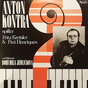 Anton Kontra Plays Fritz Kreisler & Fini Henriques