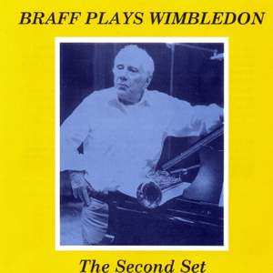 Braff Plays Wimbledon: The Second Set (feat. Warren Vache, Brian Lemon, Roy Williams, Howard Alden, Dave Green & Allan Ganley)