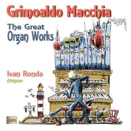 Grimoaldo Macchia: The Great Organ Works