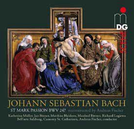 JS Bach: St Mark Passion (Reconstructed Andreas Fischer)